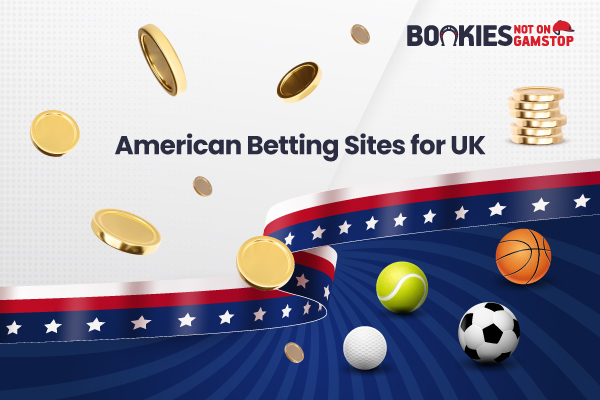 American Betting Sites for UK ✔️ July 2023 List
